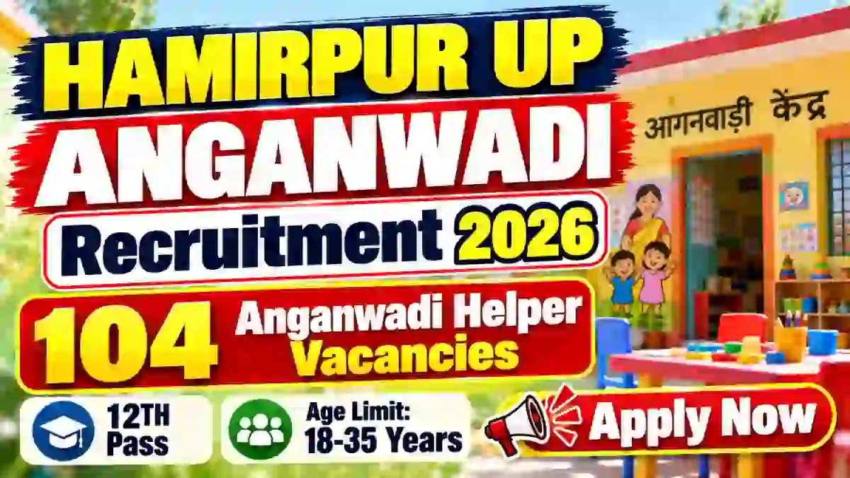 Hamirpur UP Anganwadi Helper Recruitment 2026 Notification Out - Apply Online for 104 Posts Hamirpur UP Anganwadi Helper Recruitment 2026 Notification Out - Apply Online for 104 Posts