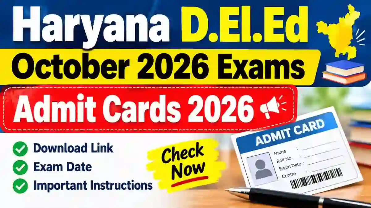 Haryana D.El.Ed October 2026 Admit Card - Check Status Online @ bseh.org.in