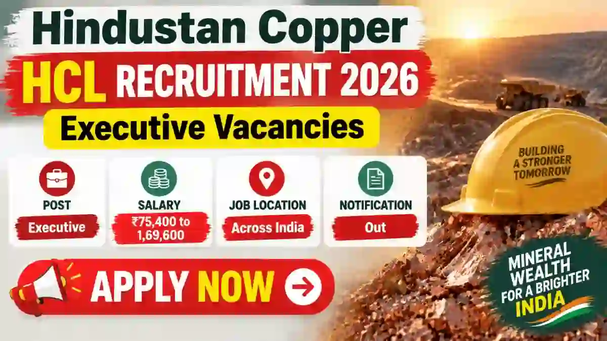 Hindustan Copper HCL Executive Recruitment 2026 Notification Out - Apply Online for 43 Posts Hindustan Copper HCL Executive Recruitment 2026 Notification Out - Apply Online for 43 Posts