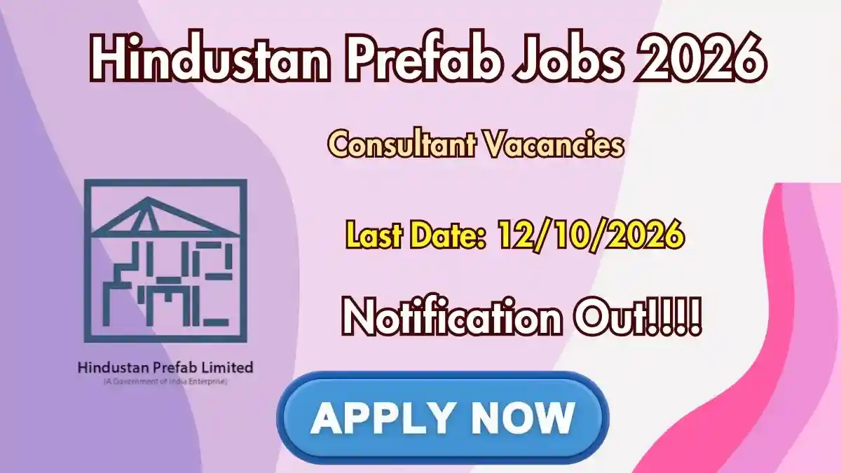Hindustan Prefab Consultant Recruitment 2026 - Apply Offline Hindustan Prefab Consultant Recruitment 2026 - Apply Offline