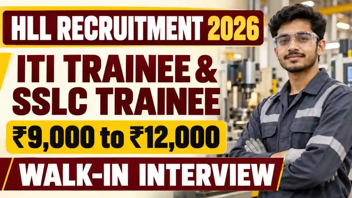 HLL Trainee Recruitment 2026 - Walkin for ITI and SSLC Trainee Posts
