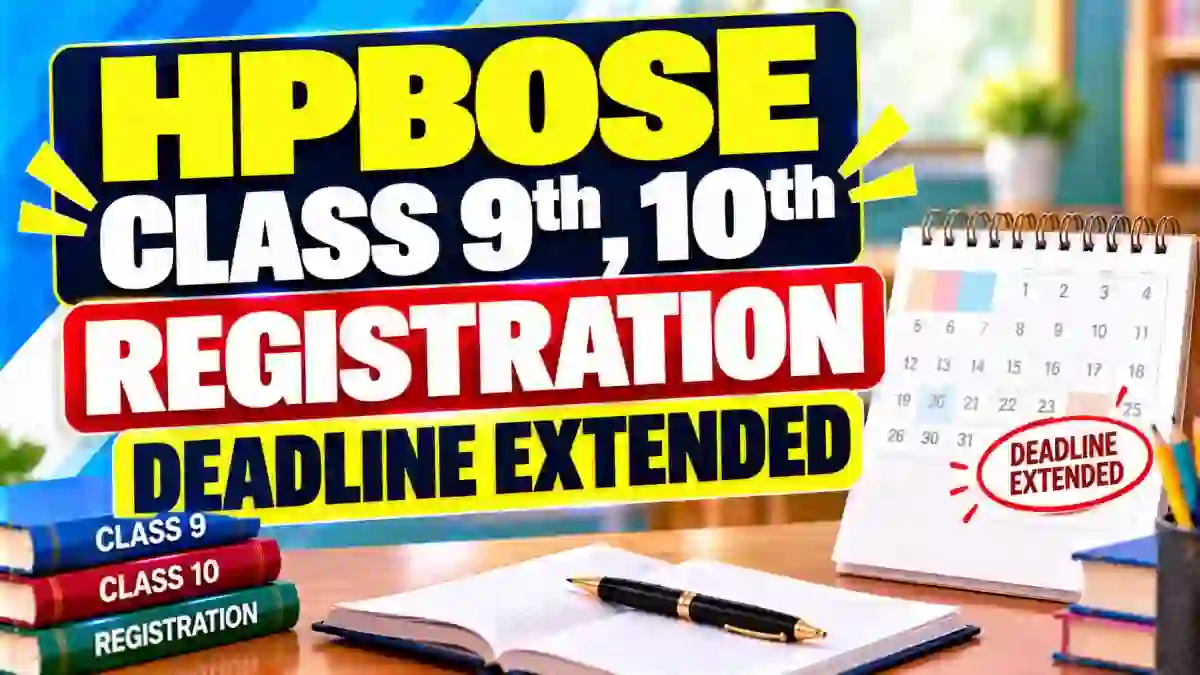HPBOSE Class 9th, 10th Registration Deadline Extended to 16 November 2026 - Correction Dates and Fees HPBOSE Class 9th, 10th Registration Deadline Extended to 16 November 2026 - Correction Dates and Fees