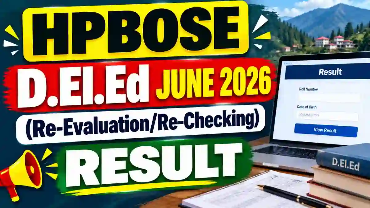 HPBOSE D.El.Ed. June 2026 Re-Evaluation/Re-Checking Result Declared for Part I & II