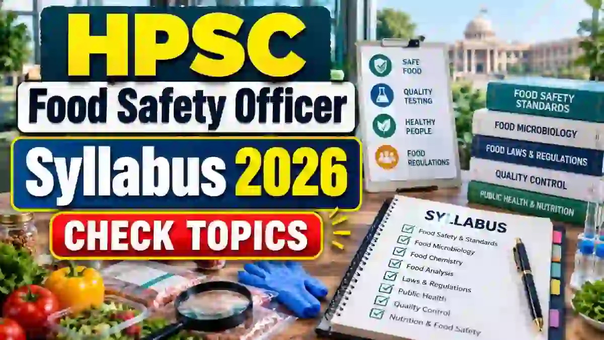 HPSC Food Safety Officer Syllabus 2026 Out - Download Exam Pattern and PDF HPSC Food Safety Officer Syllabus 2026 Out - Download Exam Pattern and PDF