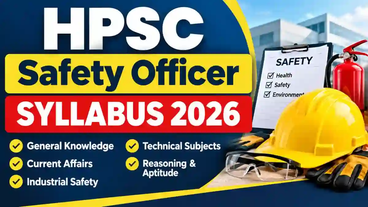 HPSC Safety Officer Syllabus 2026 - Download Exam Pattern, Subject-wise at hpsc.gov.in HPSC Safety Officer Syllabus 2026 - Download Exam Pattern, Subject-wise at hpsc.gov.in