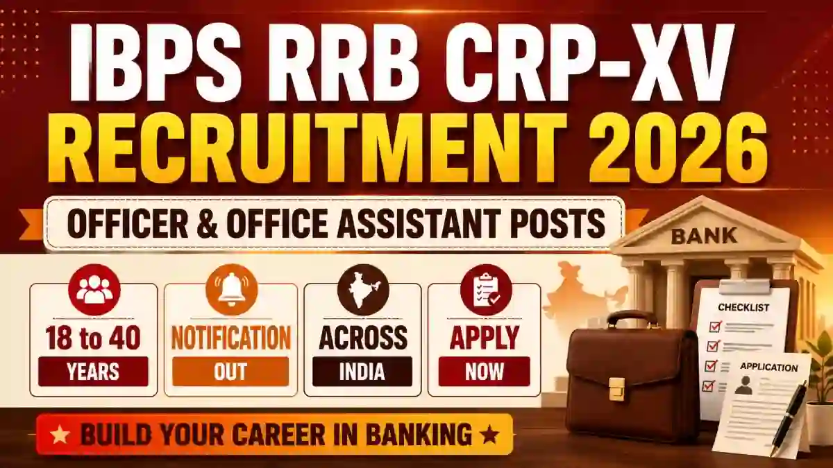 IBPS RRB CRP-XV Recruitment 2026 Notification Out - Apply Online for Officer & Office Assistant Posts IBPS RRB CRP-XV Recruitment 2026 Notification Out - Apply Online for Officer & Office Assistant Posts