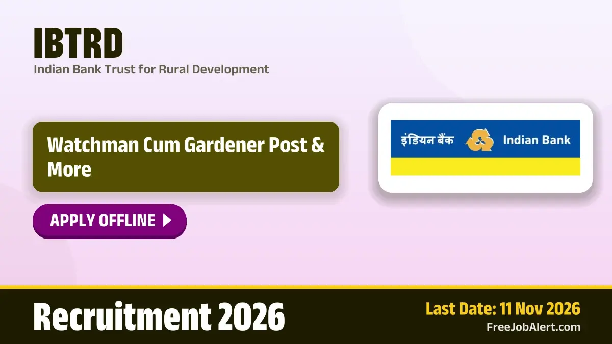 IBTRD Recruitment 2026 – Apply Offline for 4 Watchman Cum Gardener Post, Faculty Post and More Posts IBTRD Recruitment 2026 – Apply Offline for 4 Watchman Cum Gardener Post, Faculty Post and More Posts
