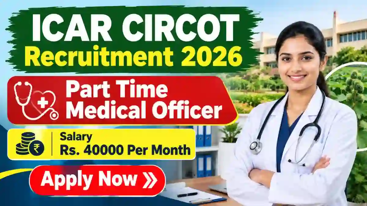 ICAR CIRCOT Part Time Medical Officer Recruitment 2026 - Apply Online