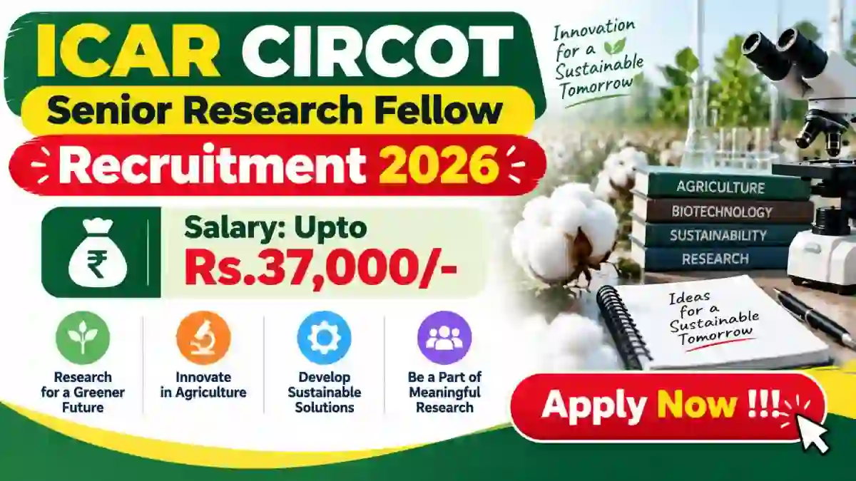 ICAR CIRCOT Senior Research Fellow Recruitment 2026 - Apply Online ICAR CIRCOT Senior Research Fellow Recruitment 2026 - Apply Online