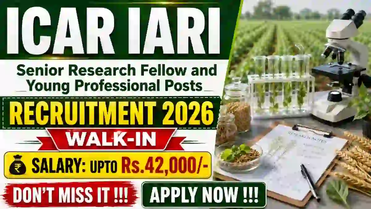 ICAR IARI Recruitment 2026 - Walkin for Senior Research Fellow and Young Professional Posts ICAR IARI Recruitment 2026 - Walkin for Senior Research Fellow and Young Professional Posts