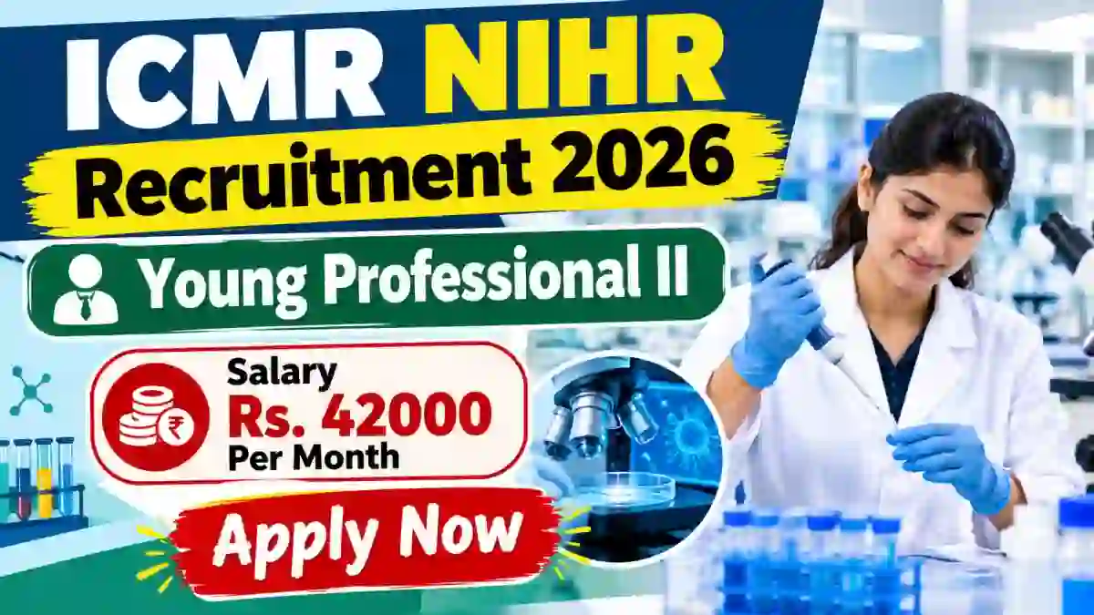 ICMR NIHR Young Professional II Recruitment 2026 - Apply Online ICMR NIHR Young Professional II Recruitment 2026 - Apply Online