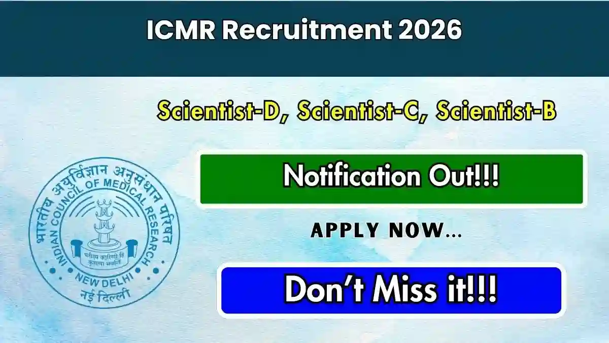 ICMR Scientist Recruitment 2026 – Apply Online for 8 Scientist-D, C & B Posts ICMR Scientist Recruitment 2026 – Apply Online for 8 Scientist-D, C & B Posts