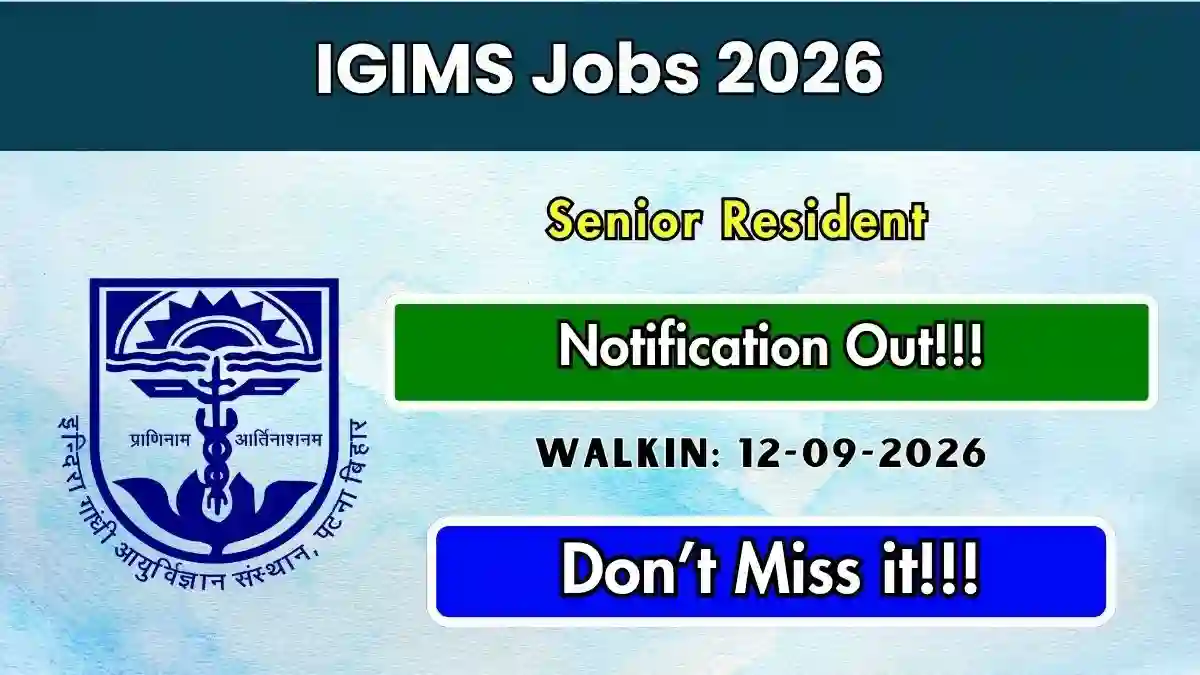 IGIMS Senior Resident Recruitment 2026 - Walkin for 10 Posts IGIMS Senior Resident Recruitment 2026 - Walkin for 10 Posts