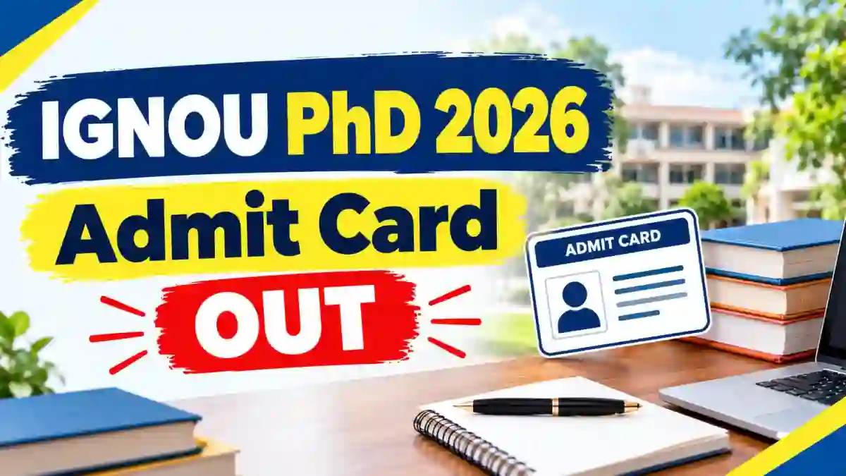IGNOU PhD Admit Card 2026 Out - Check Download Link, Exam Date and Steps at ignou.ac.in IGNOU PhD Admit Card 2026 Out - Check Download Link, Exam Date and Steps at ignou.ac.in