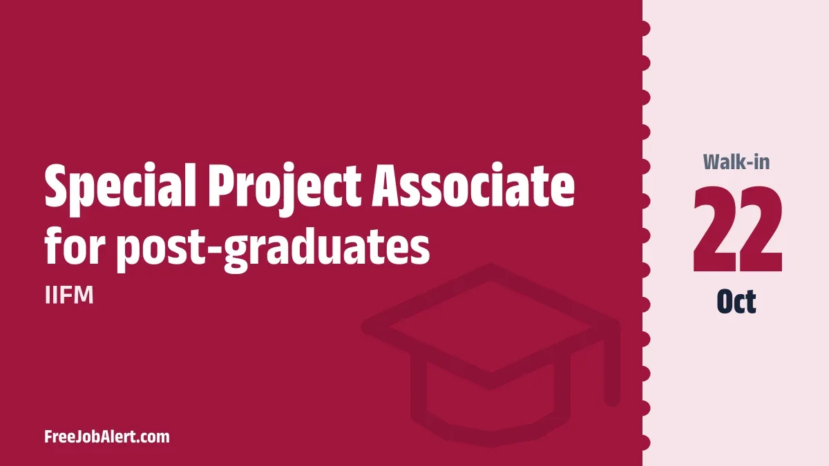 IIFM Special Project Associate Recruitment 2026 – Walkin IIFM Special Project Associate Recruitment 2026 – Walkin
