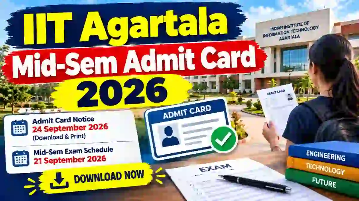 IIIT Agartala Mid Term Odd Semester Admit Card 2026 - Direct Link to Download Online @ iiitagartala.ac.in