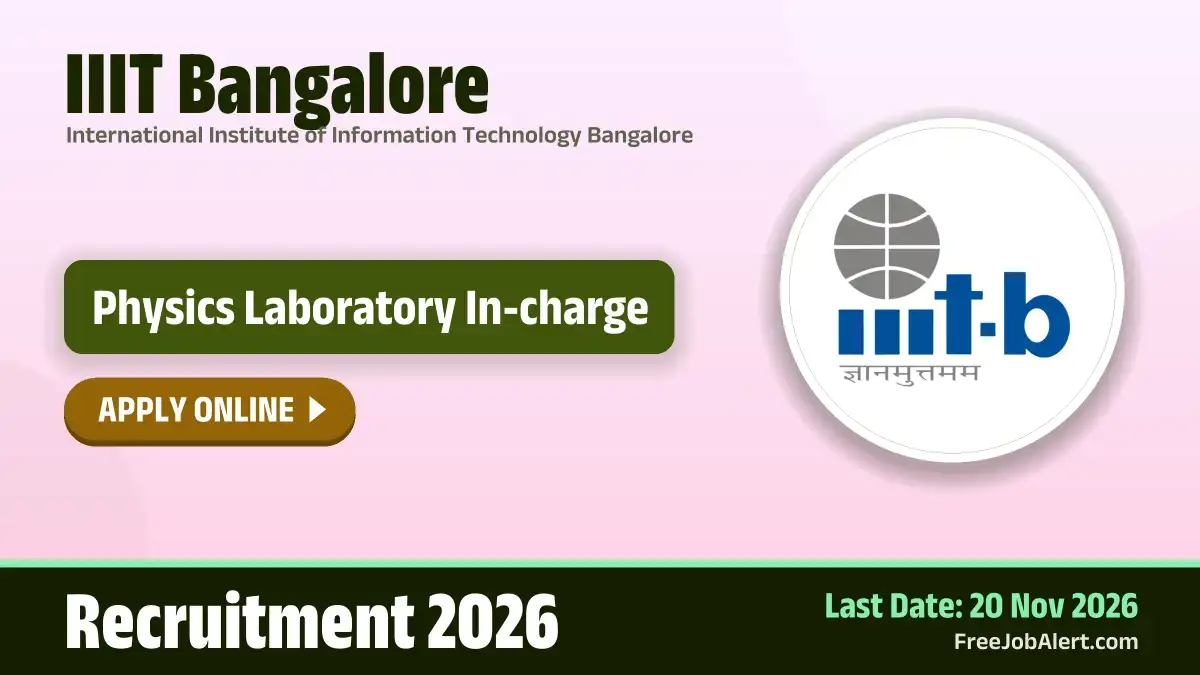 IIIT Bangalore Physics Laboratory In-charge Recruitment 2026 – Apply Online IIIT Bangalore Physics Laboratory In-charge Recruitment 2026 – Apply Online