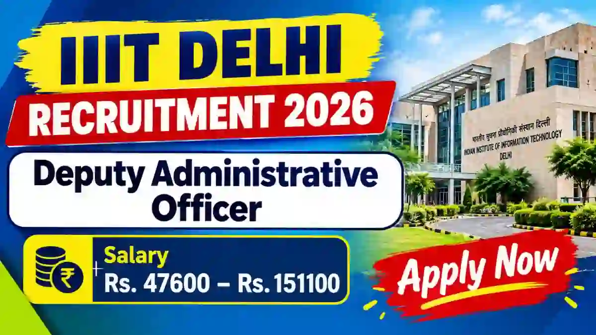 IIIT Delhi Deputy Administrative Officer Recruitment 2026 - Apply Online IIIT Delhi Deputy Administrative Officer Recruitment 2026 - Apply Online