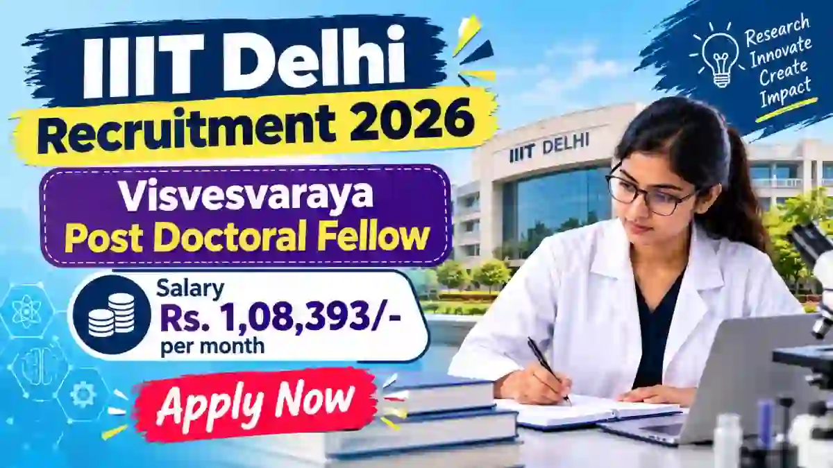 IIIT Delhi Visvesvaraya Post Doctoral Fellow Recruitment 2026 - Apply Online IIIT Delhi Visvesvaraya Post Doctoral Fellow Recruitment 2026 - Apply Online