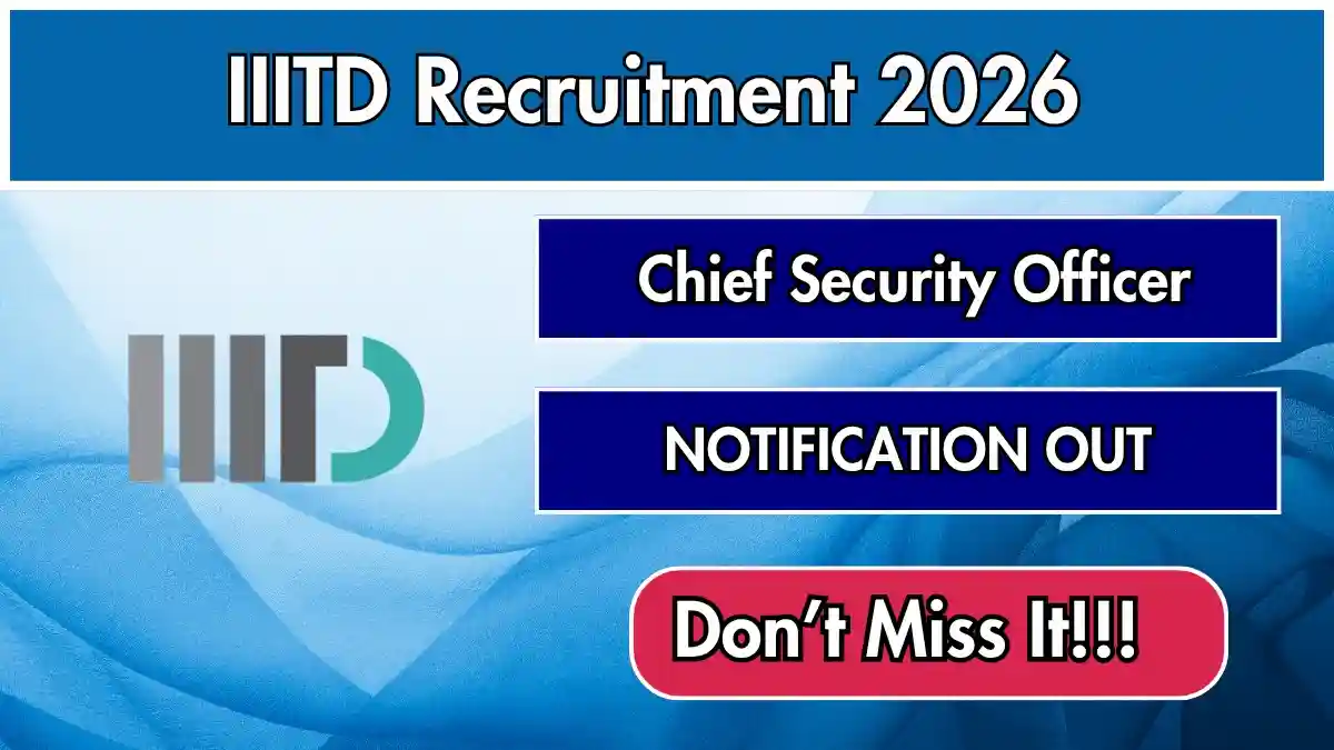 IIITD Chief Security Officer Recruitment 2026 – Apply Online IIITD Chief Security Officer Recruitment 2026 – Apply Online