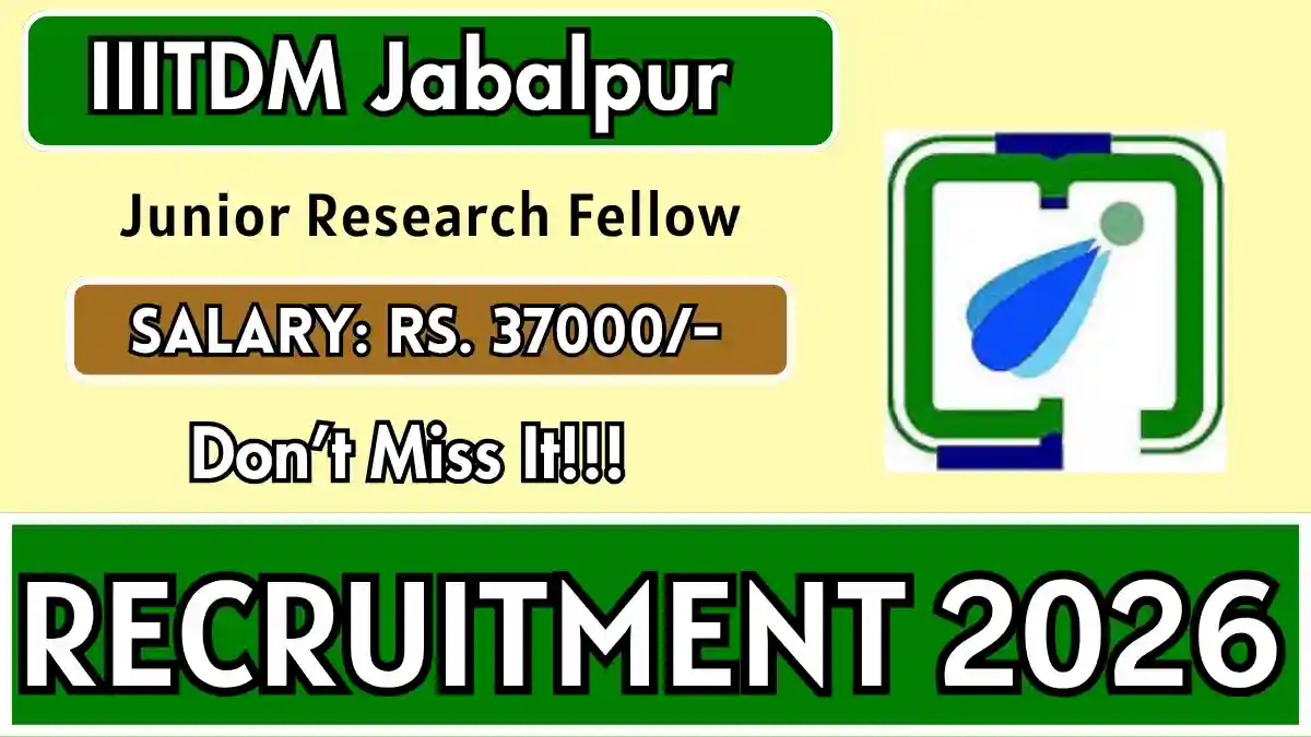 IIITDM Jabalpur Junior Research Fellow (JRF) Recruitment 2026 - Apply Online IIITDM Jabalpur Junior Research Fellow (JRF) Recruitment 2026 - Apply Online