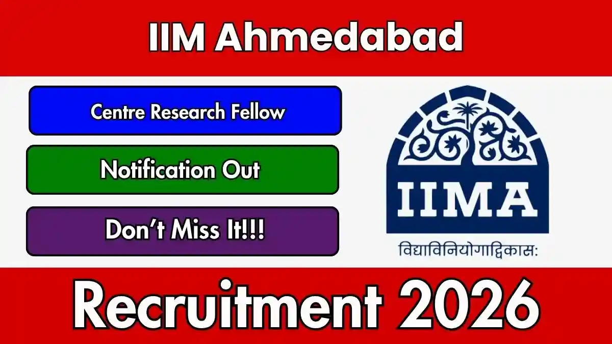 IIM Ahmedabad Centre Research Fellow Recruitment 2026 - Apply Online