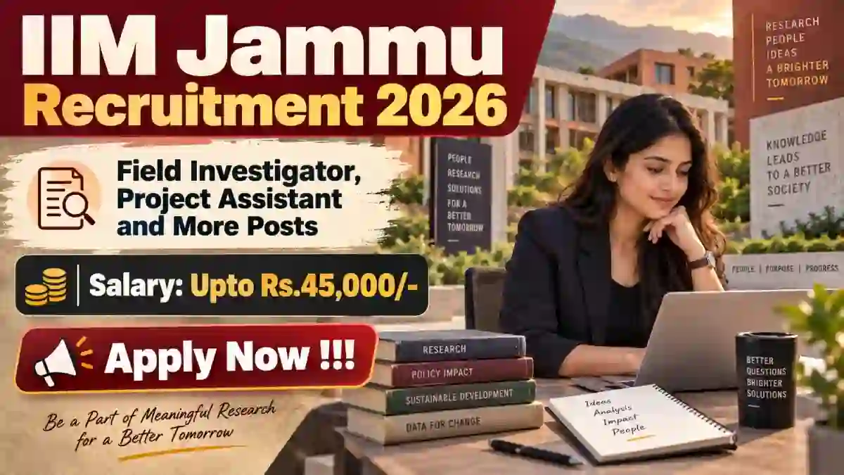 IIM Jammu Recruitment 2026 - Apply Online for 12 Field Investigator, Project Assistant and More Post