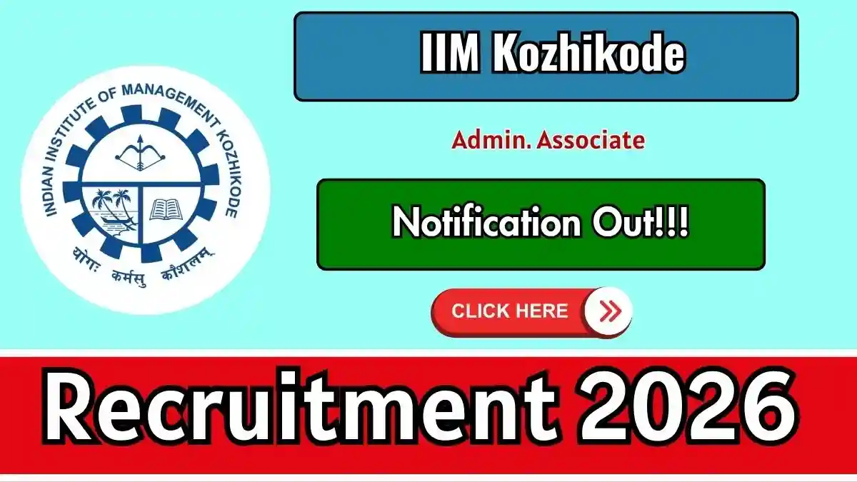 IIM Kozhikode Admin. Associate Recruitment 2026 - Apply Online IIM Kozhikode Admin. Associate Recruitment 2026 - Apply Online
