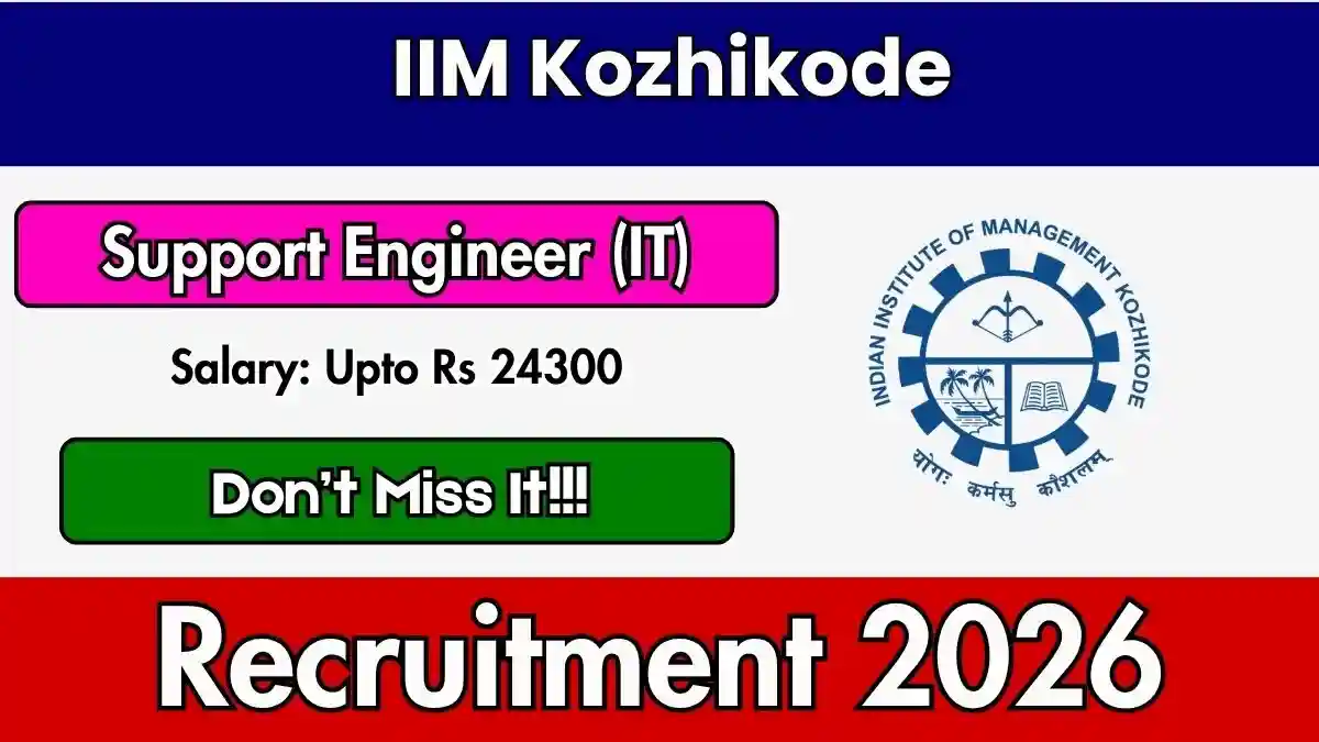 IIM Kozhikode Support Engineer Recruitment 2026 - Apply Online IIM Kozhikode Support Engineer Recruitment 2026 - Apply Online