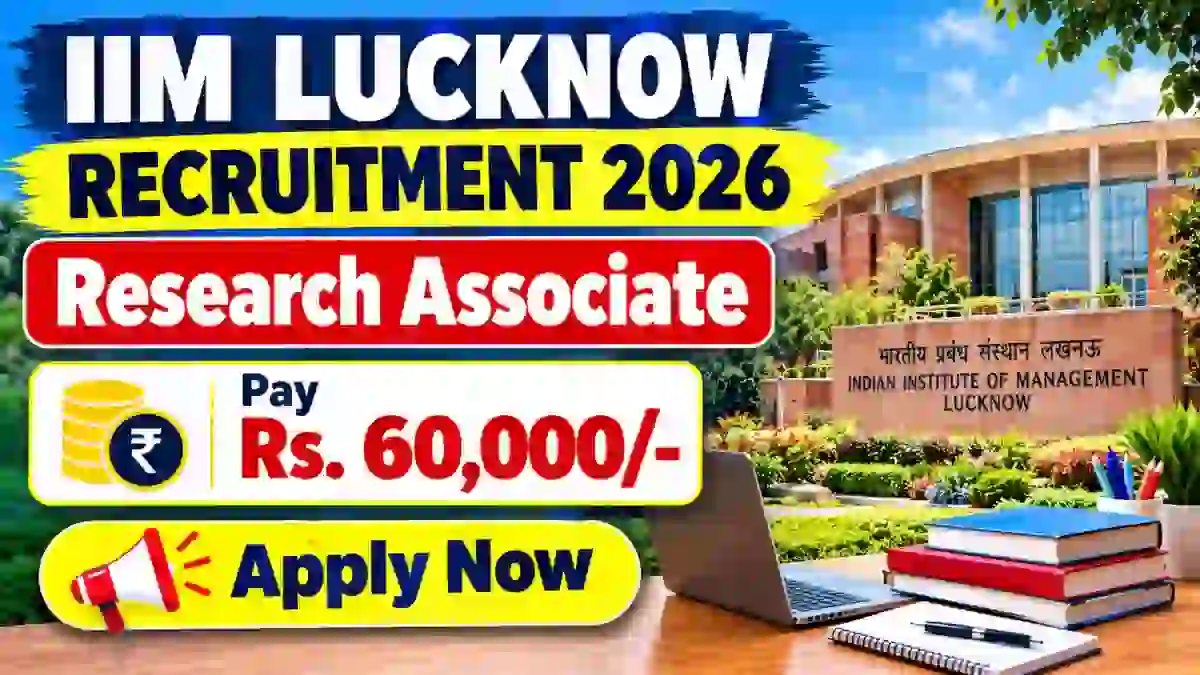 IIM Lucknow Research Associate Recruitment 2026 - Apply Online IIM Lucknow Research Associate Recruitment 2026 - Apply Online