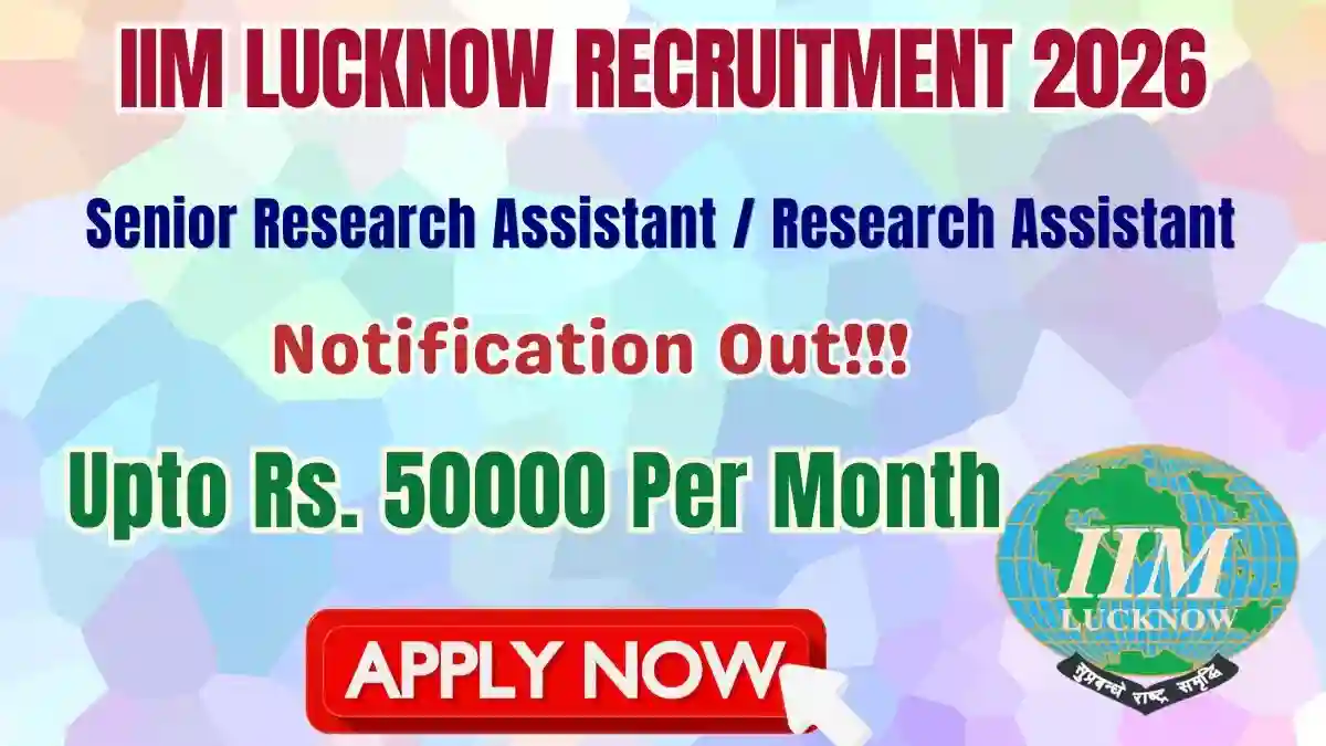IIM Lucknow Senior Research Assistant / Research Assistant Recruitment 2026 - Apply Online