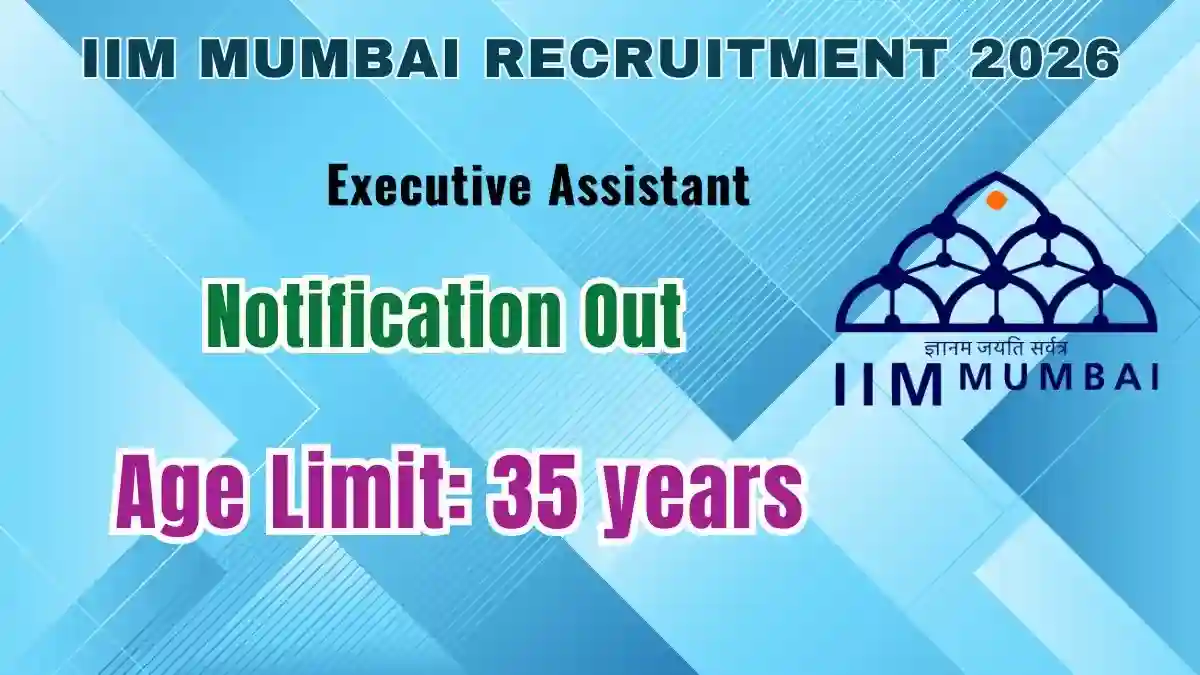 IIM Mumbai Executive Assistant Recruitment 2026 - Apply Online IIM Mumbai Executive Assistant Recruitment 2026 - Apply Online