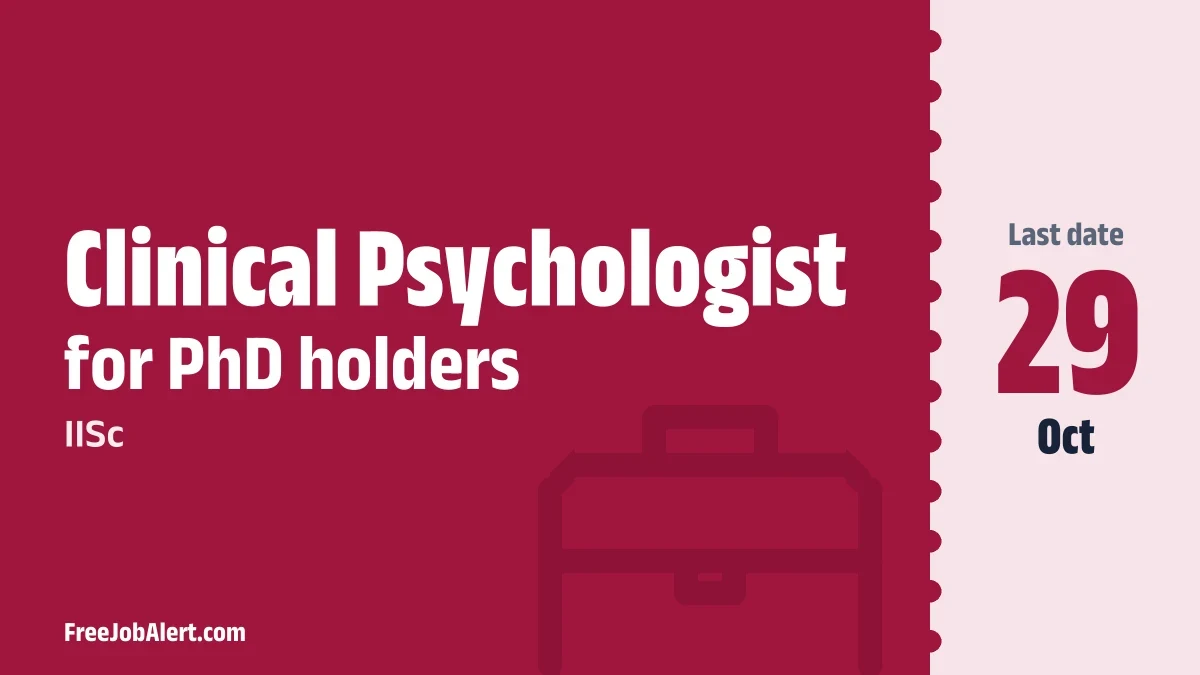 IISc Clinical Psychologist Recruitment 2026 – Apply Online IISc Clinical Psychologist Recruitment 2026 – Apply Online