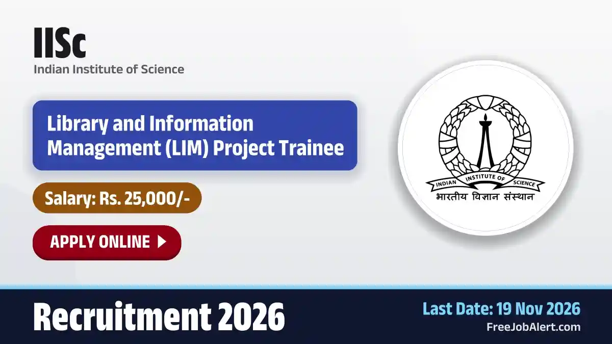 IISc Library and Information Management Project Trainee Recruitment 2026 – Apply Online IISc Library and Information Management Project Trainee Recruitment 2026 – Apply Online