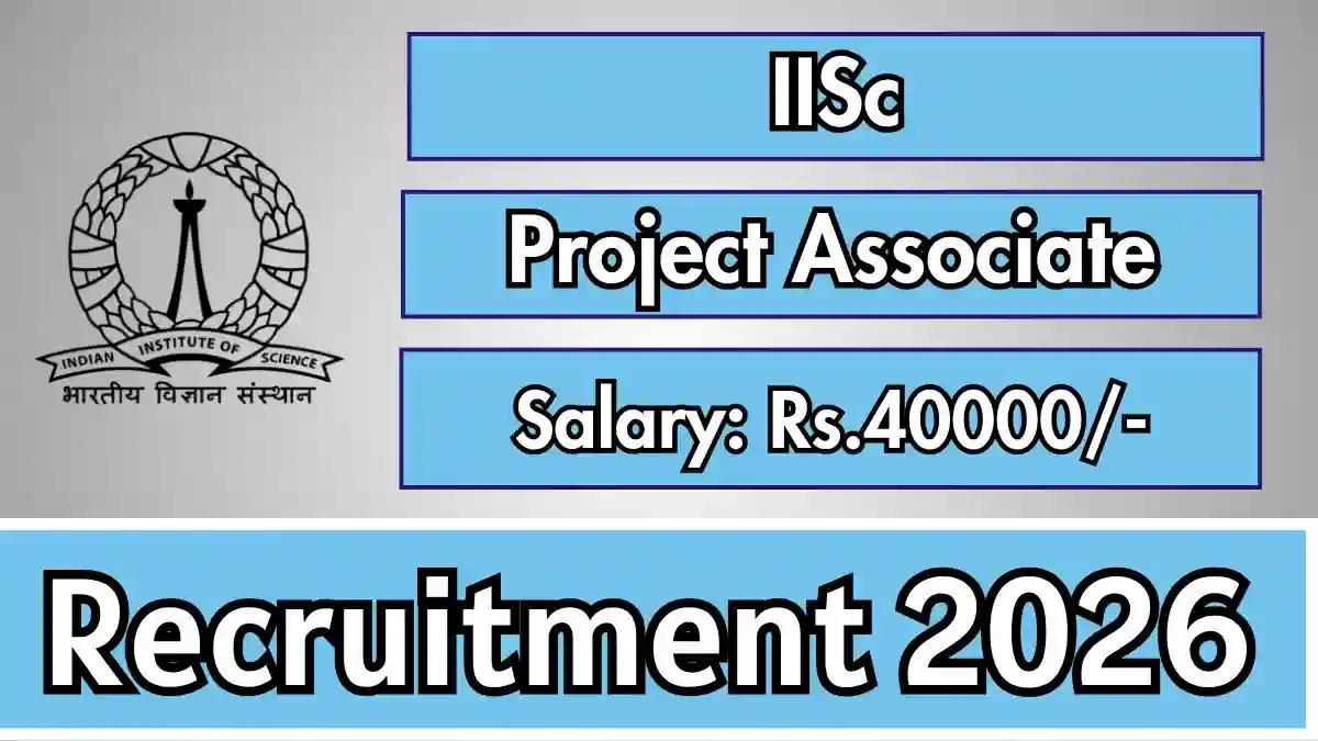 IISc Project Associate Recruitment 2026 – Apply Online