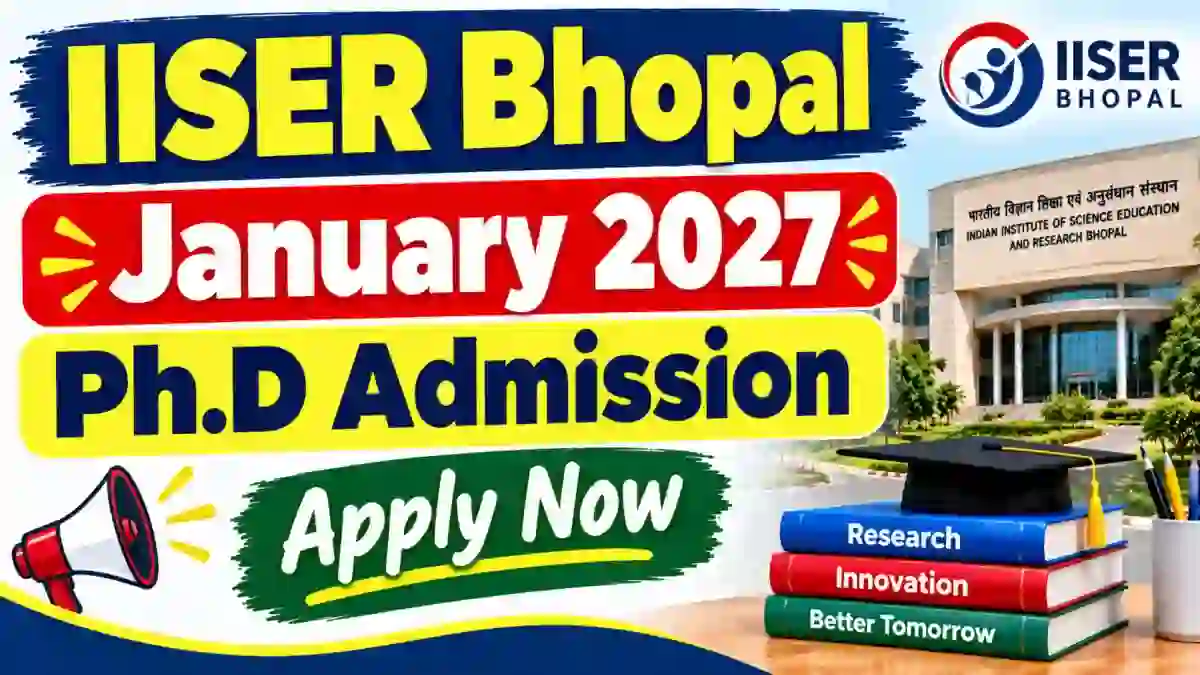 IISER Bhopal Ph.D Admission 2026-27 - Direct Link to Apply Online @ phdadmission.iiserb.ac.in IISER Bhopal Ph.D Admission 2026-27 - Direct Link to Apply Online @ phdadmission.iiserb.ac.in