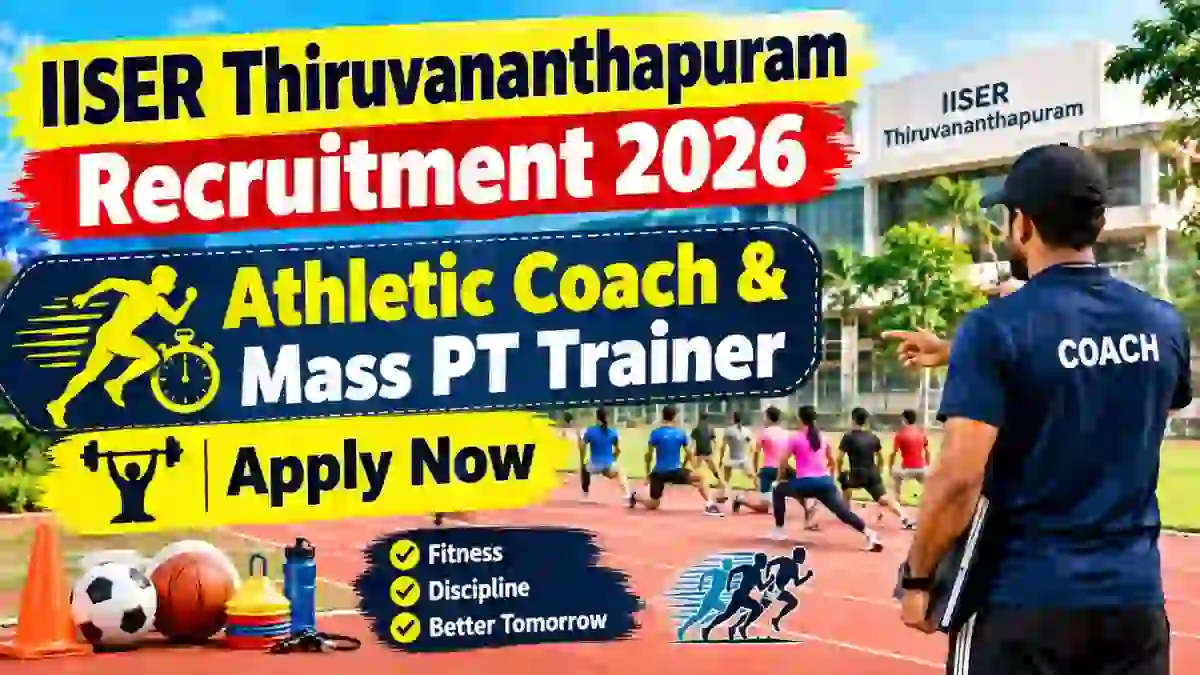 IISER Thiruvananthapuram Recruitment 2026 - Apply Online for Athletic Coach & Mass PT Trainer Posts IISER Thiruvananthapuram Recruitment 2026 - Apply Online for Athletic Coach & Mass PT Trainer Posts
