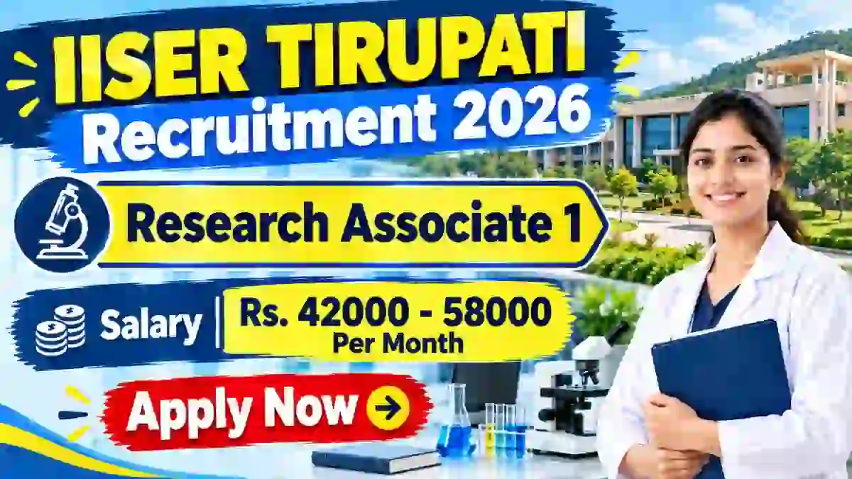 IISER Tirupati Research Associate 1 Recruitment 2026 - Apply Online IISER Tirupati Research Associate 1 Recruitment 2026 - Apply Online