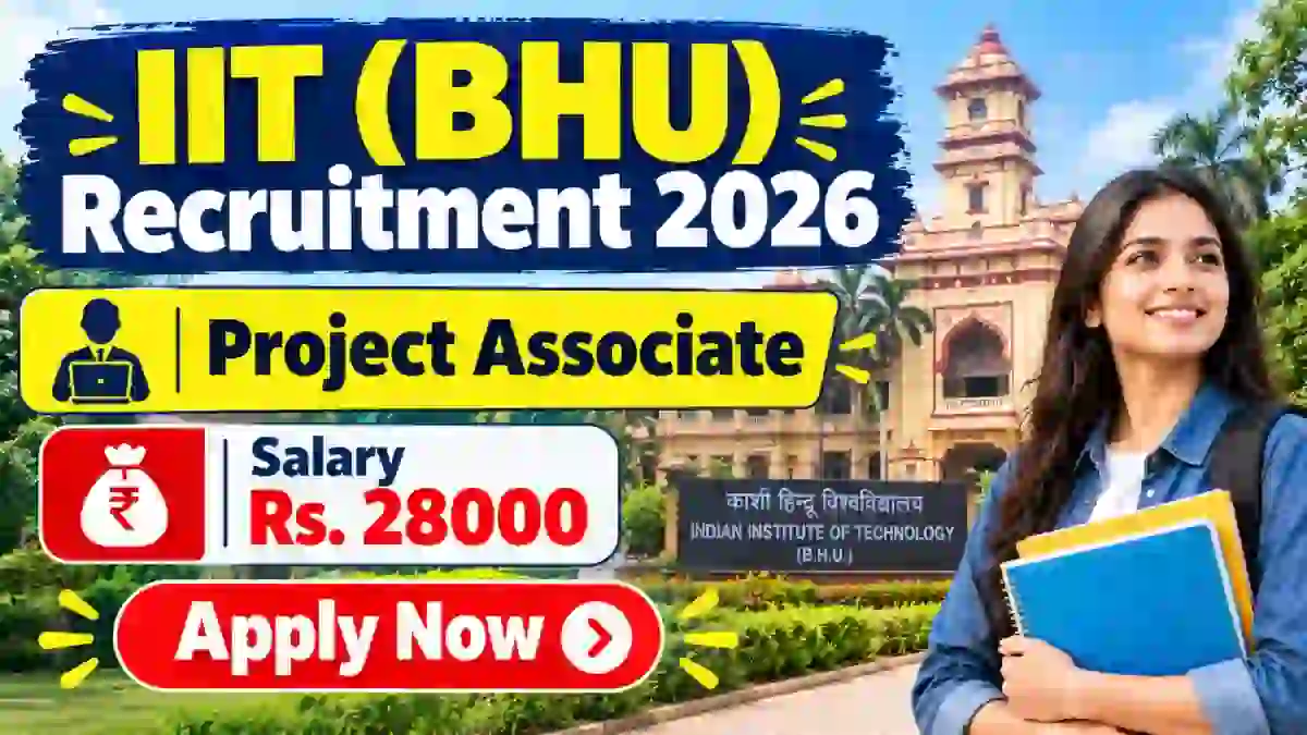 IIT (BHU) Project Associate Recruitment 2026 - Apply Online IIT (BHU) Project Associate Recruitment 2026 - Apply Online