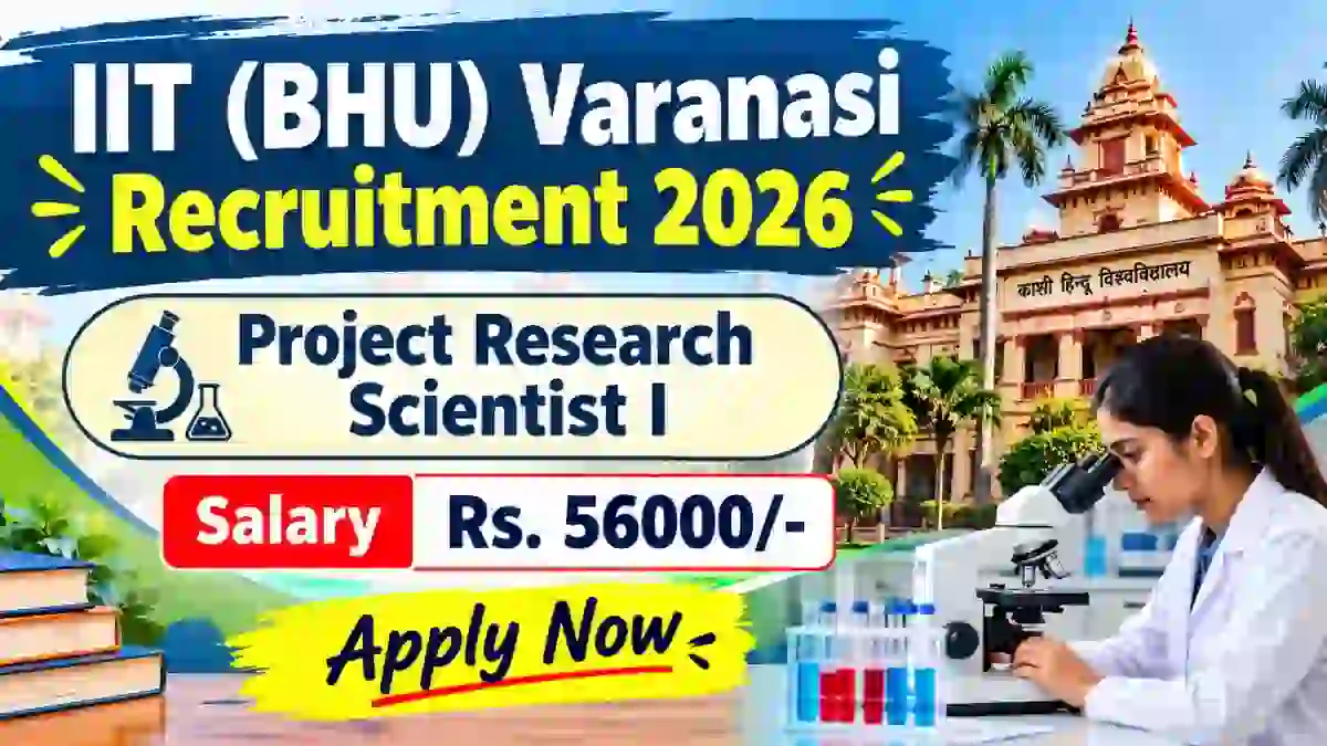 IIT (BHU) Varanasi Project Research Scientist I Recruitment 2026 - Apply by Email