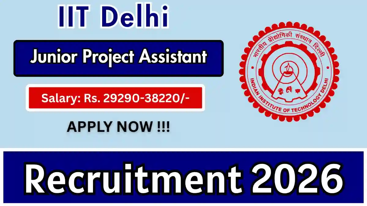 IIT Delhi Junior Project Assistant (Admin) Recruitment 2026 – Apply Online IIT Delhi Junior Project Assistant (Admin) Recruitment 2026 – Apply Online
