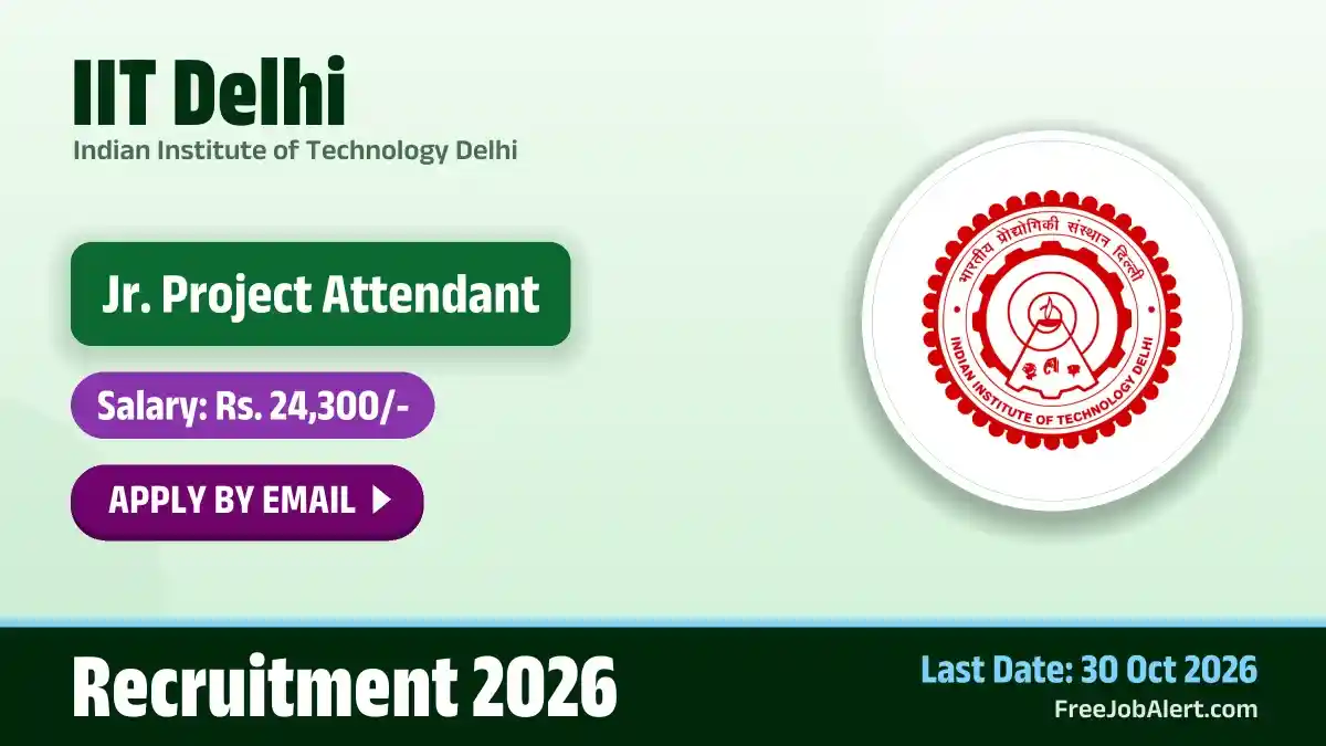 IIT Delhi Junior Project Attendant Recruitment 2026 – Apply Online