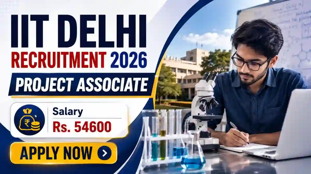 IIT Delhi Project Associate Recruitment 2026 - Apply Online
