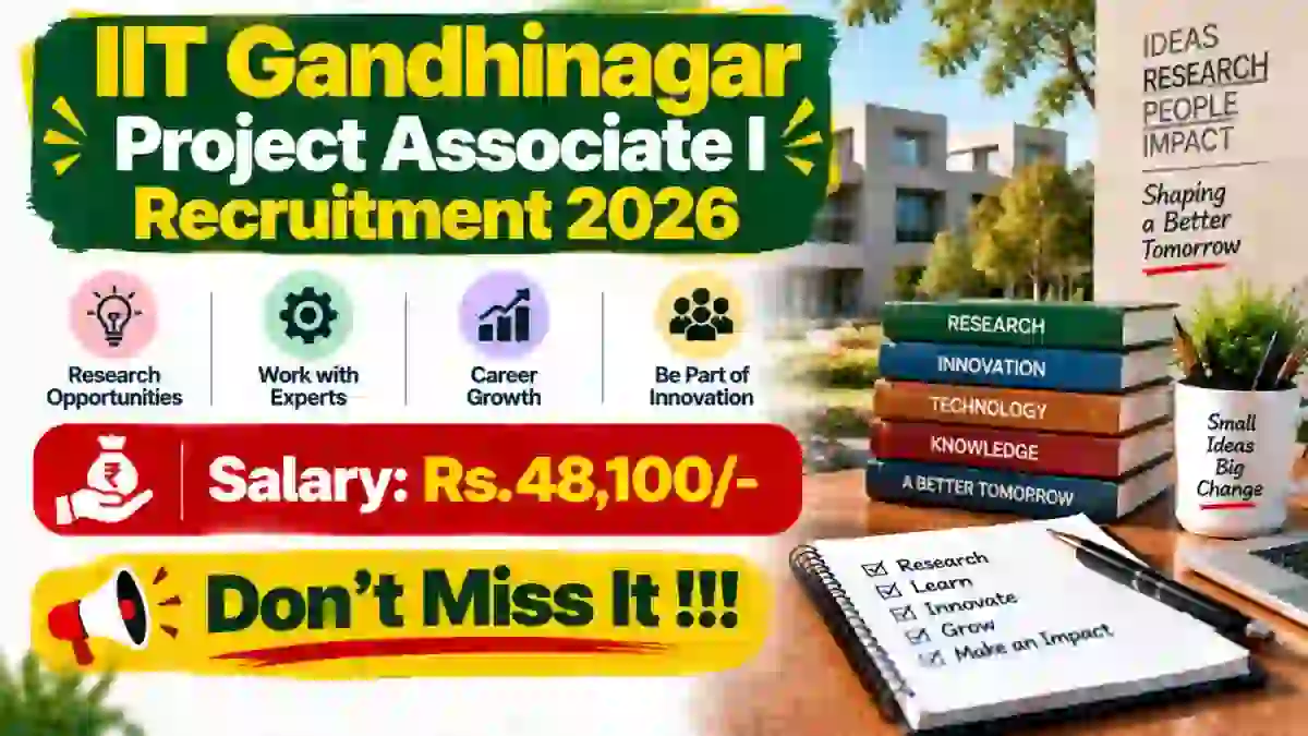 IIT Gandhinagar Project Associate I Recruitment 2026 - Apply Online IIT Gandhinagar Project Associate I Recruitment 2026 - Apply Online