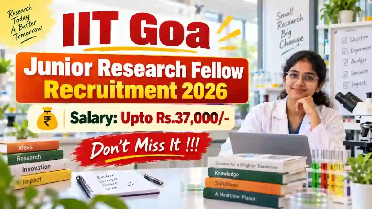 IIT Goa Junior Research Fellow Recruitment 2026 - Apply Online IIT Goa Junior Research Fellow Recruitment 2026 - Apply Online