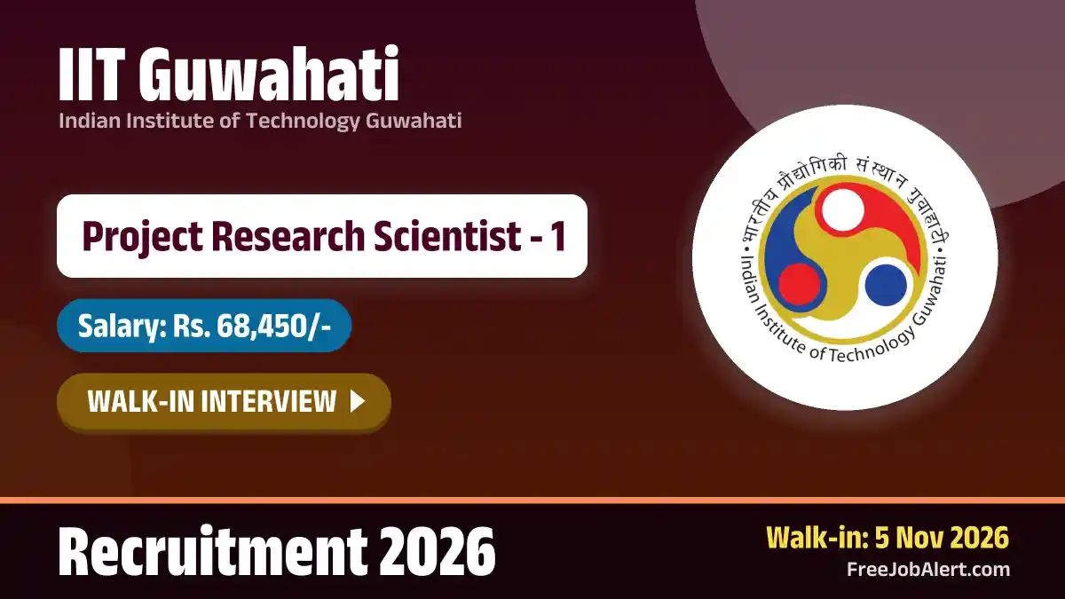 IIT Guwahati Project Research Scientist I Recruitment 2026 – Walkin IIT Guwahati Project Research Scientist I Recruitment 2026 – Walkin