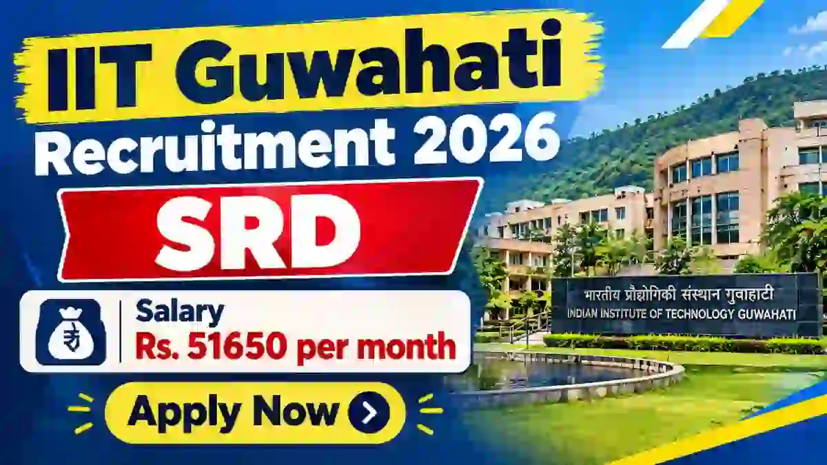 IIT Guwahati SRD Recruitment 2026 - Walkin IIT Guwahati SRD Recruitment 2026 - Walkin