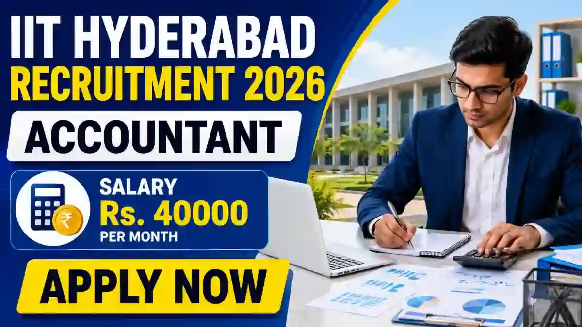 IIT Hyderabad Accountant Recruitment 2026 - Apply Online IIT Hyderabad Accountant Recruitment 2026 - Apply Online