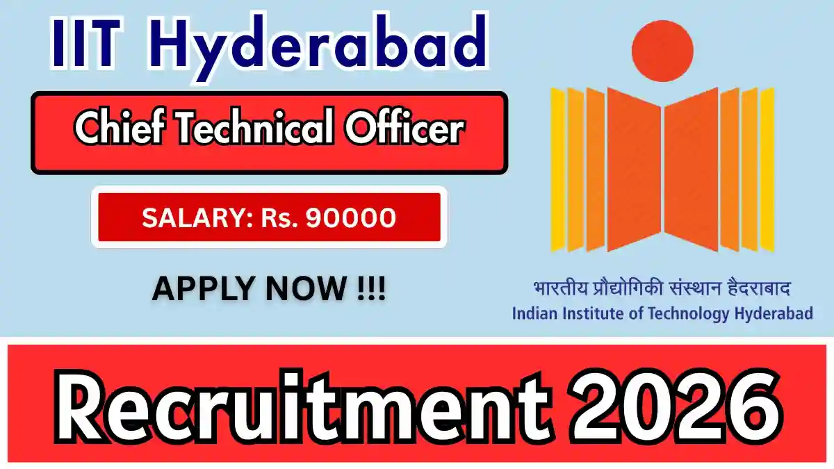 IIT Hyderabad Chief Technical Officer (CTO) Recruitment 2026 - Apply Online IIT Hyderabad Chief Technical Officer (CTO) Recruitment 2026 - Apply Online
