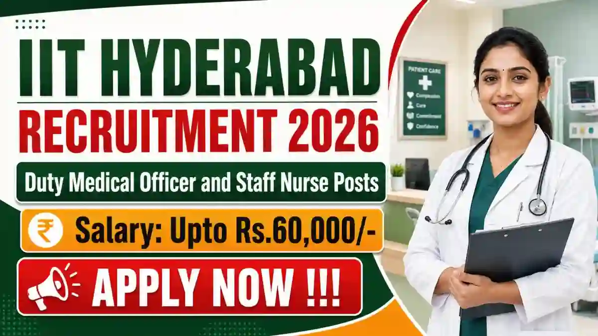 IIT Hyderabad Recruitment 2026 - Apply Online for Duty Medical Officer and Staff Nurse Posts IIT Hyderabad Recruitment 2026 - Apply Online for Duty Medical Officer and Staff Nurse Posts